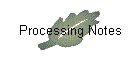 Processing Notes